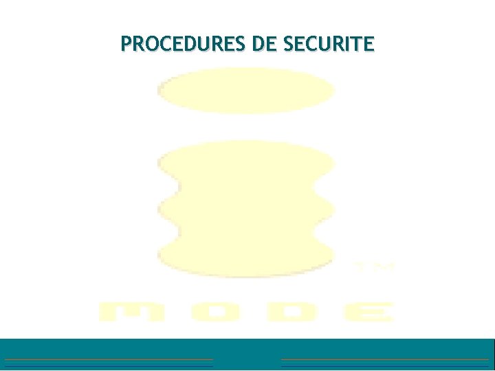 PROCEDURES DE SECURITE 