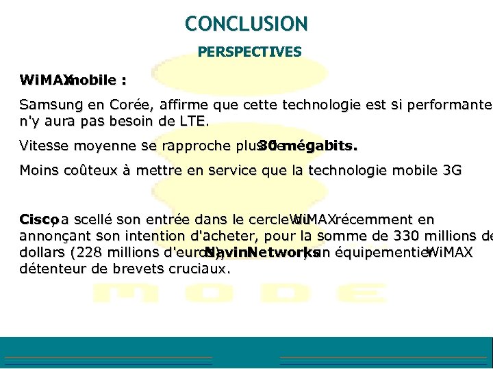 CONCLUSION PERSPECTIVES Wi. MAX mobile : Samsung en Corée, affirme que cette technologie est
