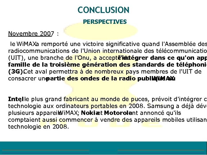CONCLUSION PERSPECTIVES Novembre 2007 : le Wi. MAX a remporté une victoire significative quand