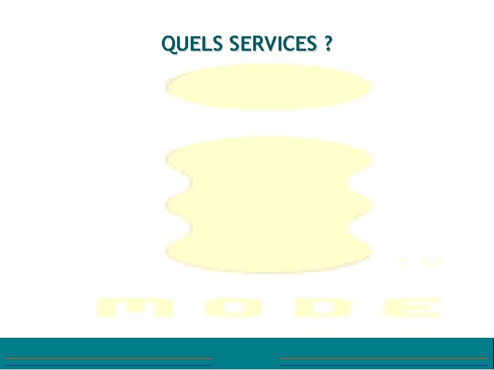 QUELS SERVICES ? 