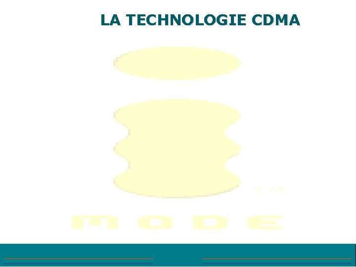 LA TECHNOLOGIE CDMA 