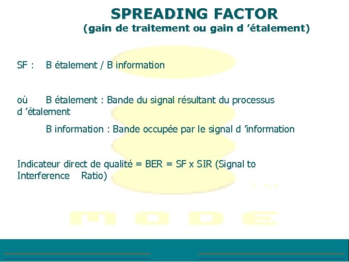 SPREADING FACTOR (gain de traitement ou gain d ’étalement) SF : B étalement /