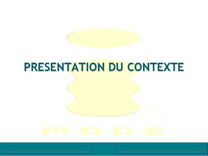 PRESENTATION DU CONTEXTE 