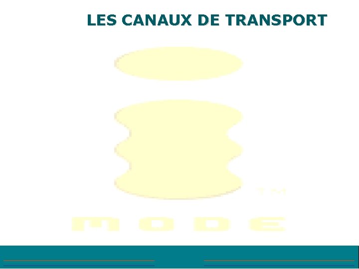 LES CANAUX DE TRANSPORT 