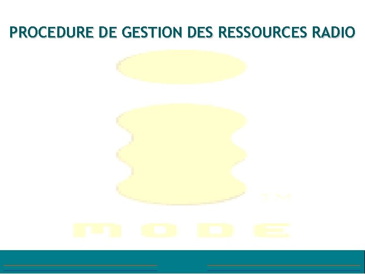 PROCEDURE DE GESTION DES RESSOURCES RADIO 