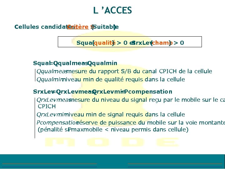 L ’ACCES Cellules candidates: Critère S ( Suitable ) Squalité > 0 et (