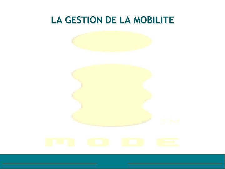 LA GESTION DE LA MOBILITE 