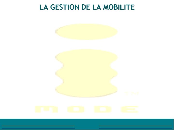 LA GESTION DE LA MOBILITE 