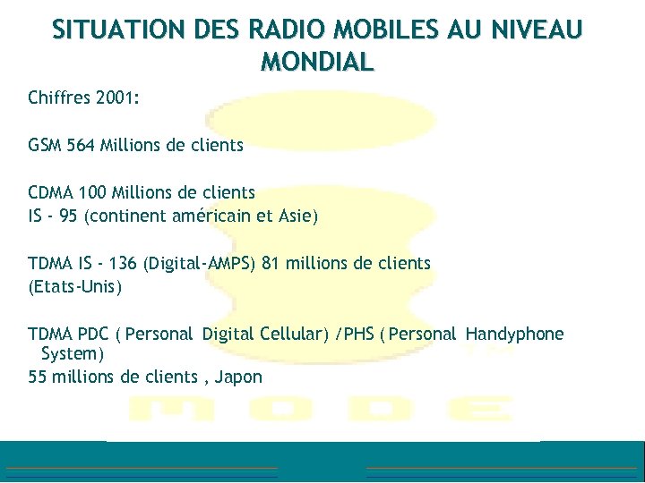 SITUATION DES RADIO MOBILES AU NIVEAU MONDIAL Chiffres 2001: GSM 564 Millions de clients