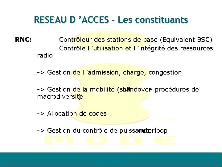 RESEAU D ’ACCES - Les constituants RNC: radio Contrôleur des stations de base (Equivalent
