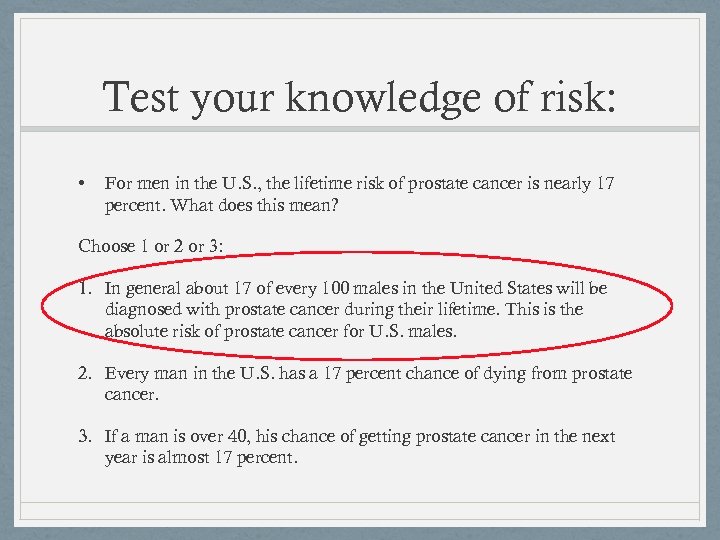 Test your knowledge of risk: • For men in the U. S. , the