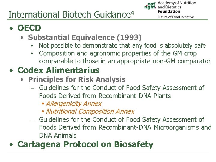 International Biotech Guidance 4 • OECD • Substantial Equivalence (1993) • • Not possible