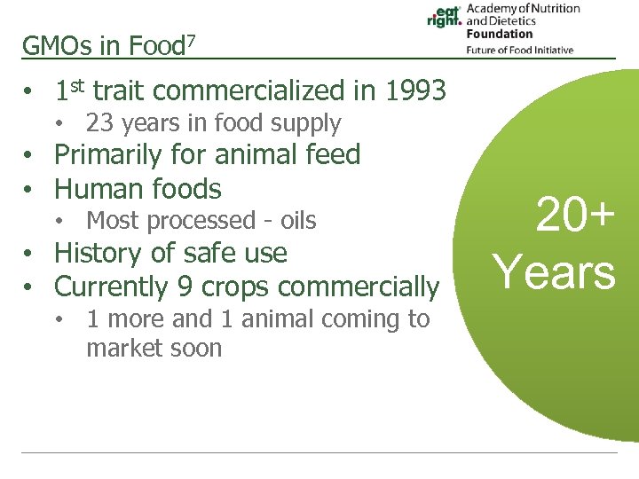 GMOs in Food 7 • 1 st trait commercialized in 1993 • 23 years