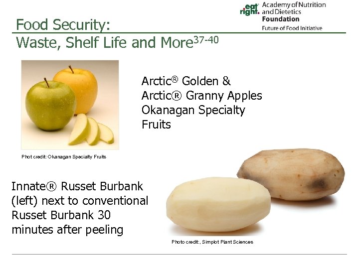 Food Security: Waste, Shelf Life and More 37 -40 Arctic® Golden & Arctic® Granny