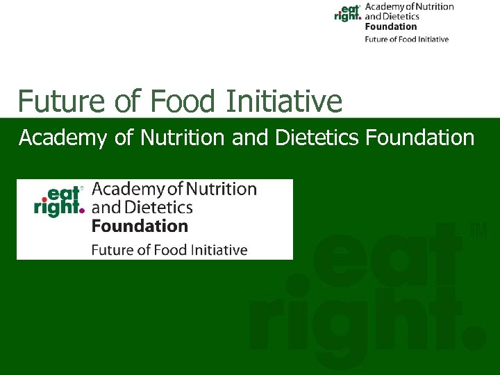Future of Food Initiative Academy of Nutrition and Dietetics Foundation 