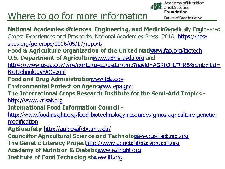 Where to go for more information National Academies of Sciences, Engineering, and Medicine. Genetically