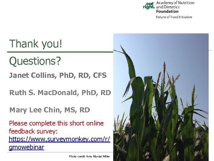 Thank you! Questions? Janet Collins, Ph. D, RD, CFS Ruth S. Mac. Donald, Ph.
