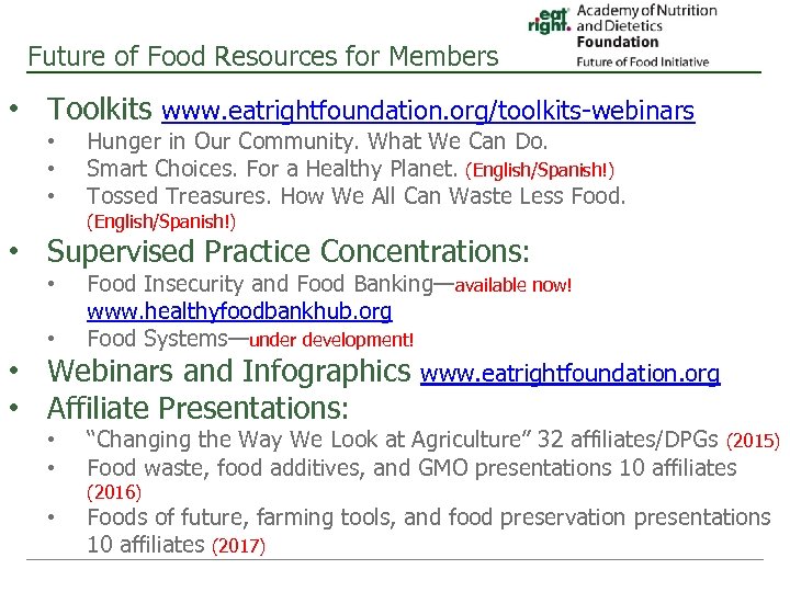 Future of Food Resources for Members • Toolkits www. eatrightfoundation. org/toolkits-webinars • • •