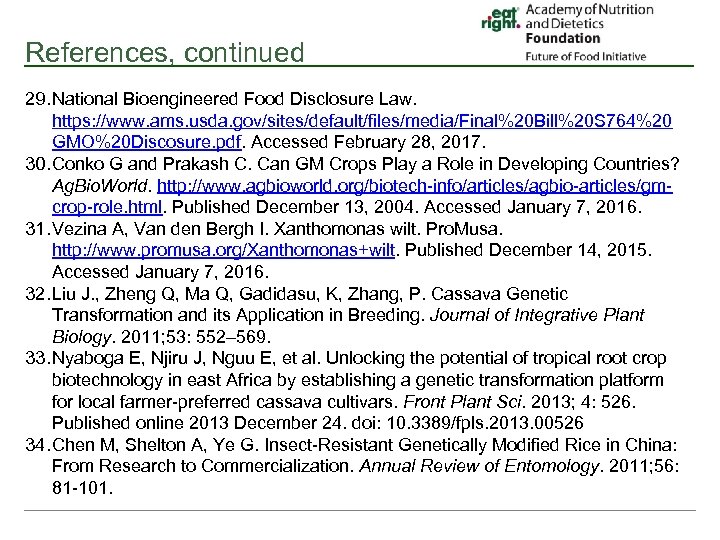 References, continued 29. National Bioengineered Food Disclosure Law. https: //www. ams. usda. gov/sites/default/files/media/Final%20 Bill%20