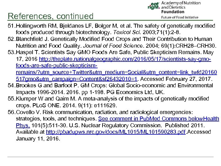 References, continued 51. Hollingworth RM, Bjeldanes LF, Bolger M, et al. The safety of