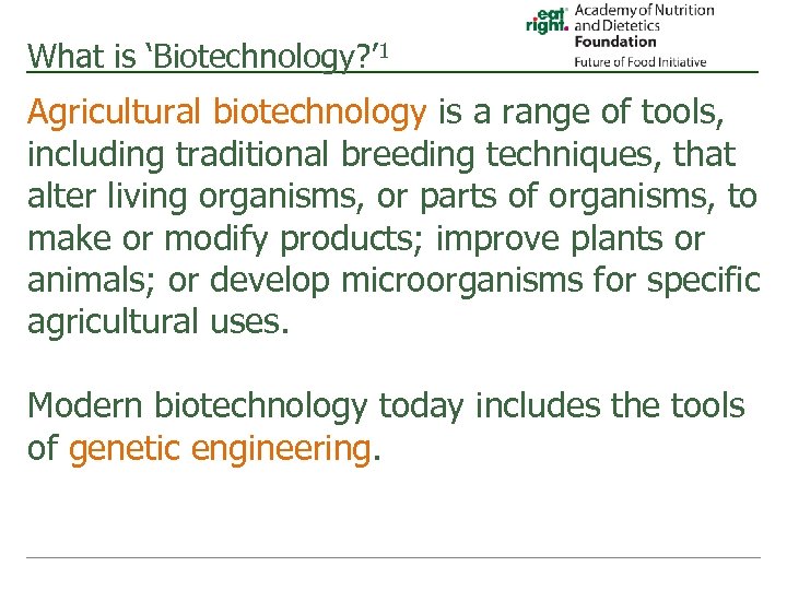 What is ‘Biotechnology? ’ 1 Agricultural biotechnology is a range of tools, including traditional