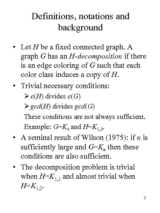 Definitions, notations and background • Let H be a fixed connected graph. A graph