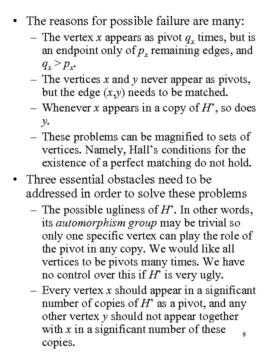  • The reasons for possible failure are many: – The vertex x appears
