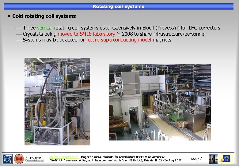 Rotating coil systems • Cold rotating coil systems ¾ Three vertical rotating coil systems