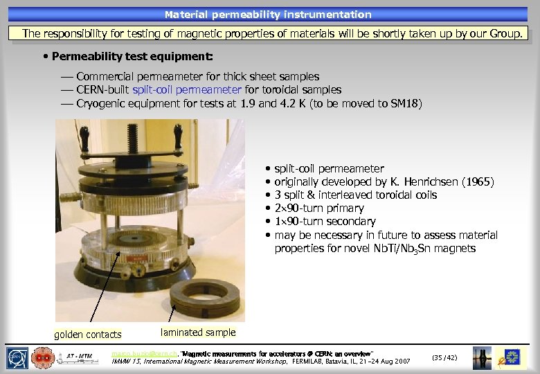 Material permeability instrumentation The responsibility for testing of magnetic properties of materials will be