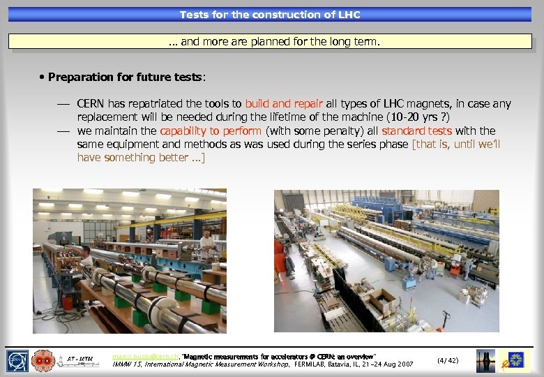Tests for the construction of LHC … and more are planned for the long