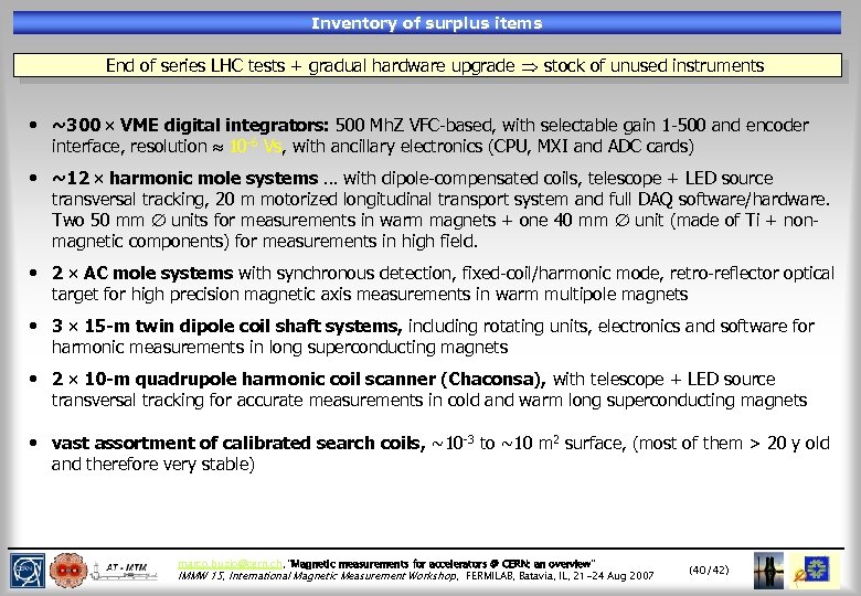 Inventory of surplus items End of series LHC tests + gradual hardware upgrade stock