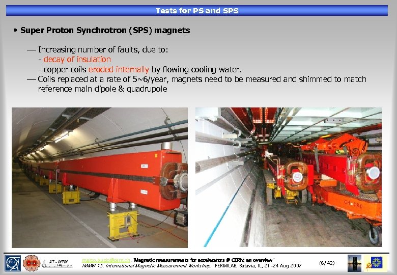 Tests for PS and SPS • Super Proton Synchrotron (SPS) magnets ¾ Increasing number