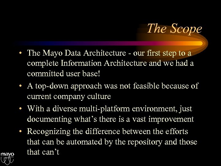 The Scope • The Mayo Data Architecture - our first step to a complete