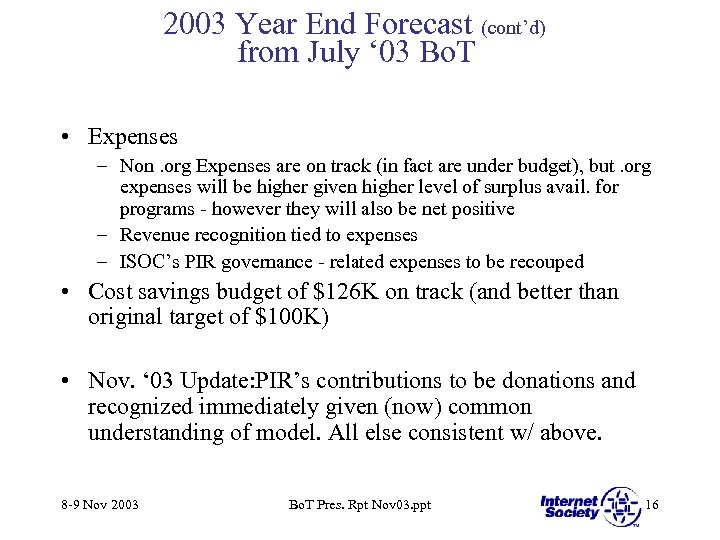 2003 Year End Forecast (cont’d) from July ‘ 03 Bo. T • Expenses –