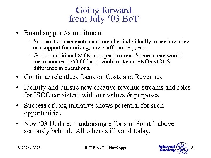 Going forward from July ‘ 03 Bo. T • Board support/commitment – Suggest I