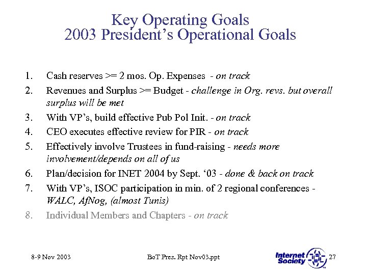 Key Operating Goals 2003 President’s Operational Goals 1. 2. 3. 4. 5. 6. 7.