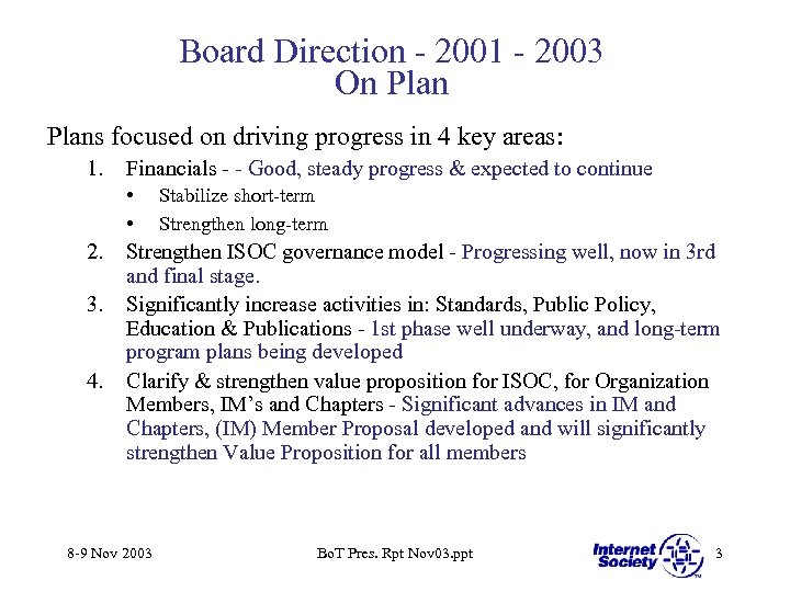 Board Direction - 2001 - 2003 On Plans focused on driving progress in 4