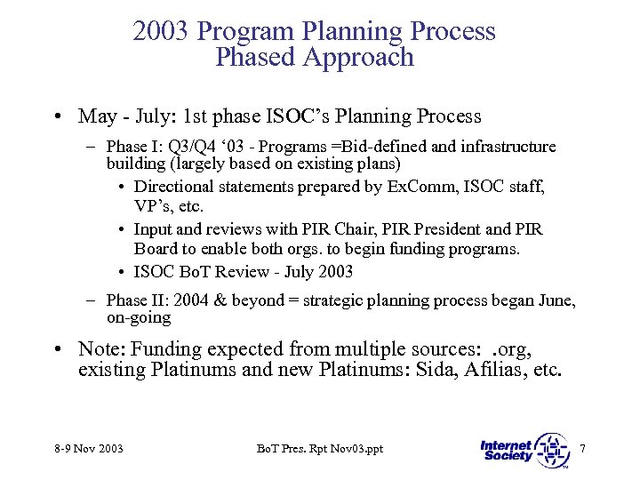 2003 Program Planning Process Phased Approach • May - July: 1 st phase ISOC’s