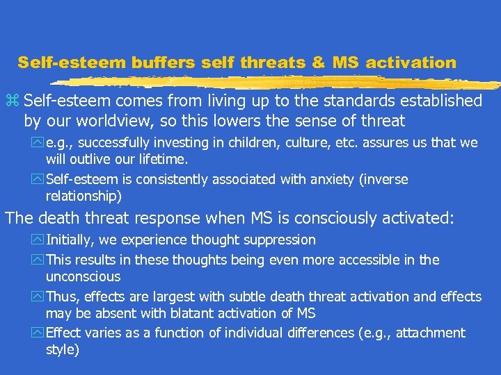 Self-esteem buffers self threats & MS activation z Self-esteem comes from living up to