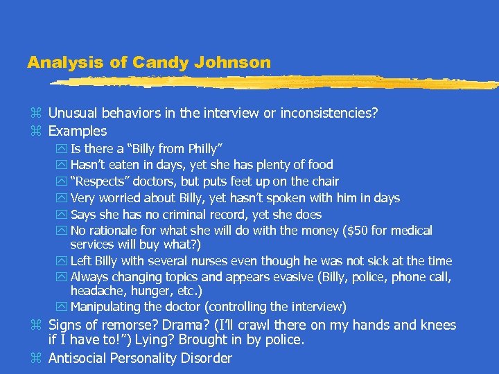 Analysis of Candy Johnson z Unusual behaviors in the interview or inconsistencies? z Examples