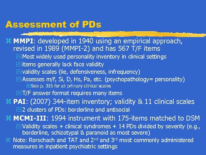 Assessment of PDs z MMPI: developed in 1940 using an empirical approach, revised in