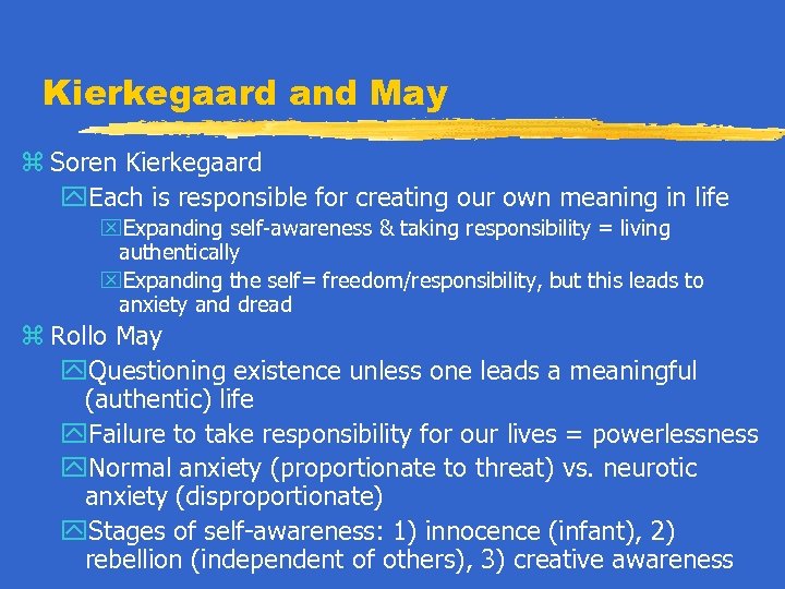 Kierkegaard and May z Soren Kierkegaard y. Each is responsible for creating our own