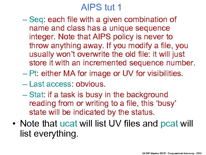 AIPS tut 1 – Seq: each file with a given combination of name and