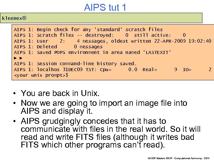 AIPS tut 1 kleenex® AIPS 1: Begin check for any 'standard' scratch files AIPS