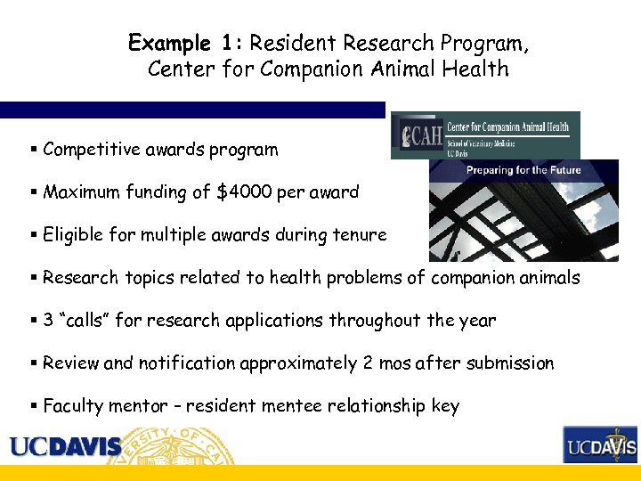 Example 1: Resident Research Program, Center for Companion Animal Health § Competitive awards program