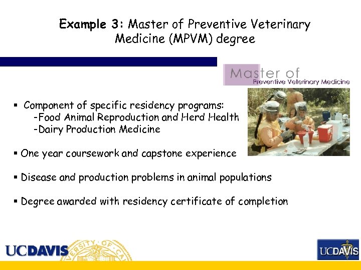 Example 3: Master of Preventive Veterinary Medicine (MPVM) degree § Component of specific residency