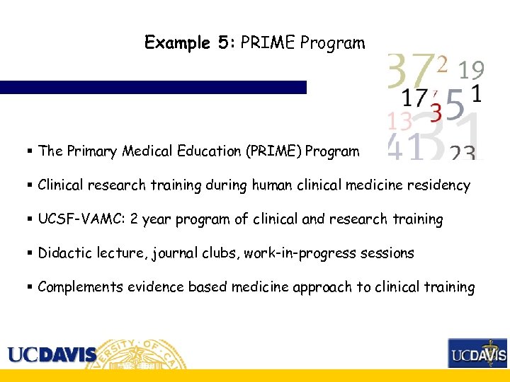 Example 5: PRIME Program § The Primary Medical Education (PRIME) Program § Clinical research