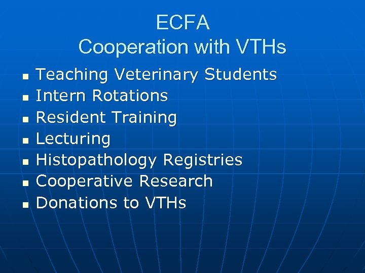 ECFA Cooperation with VTHs n n n n Teaching Veterinary Students Intern Rotations Resident