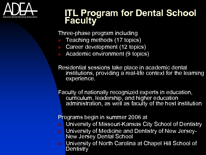 ITL Program for Dental School Faculty Three-phase program including n Teaching methods (17 topics)