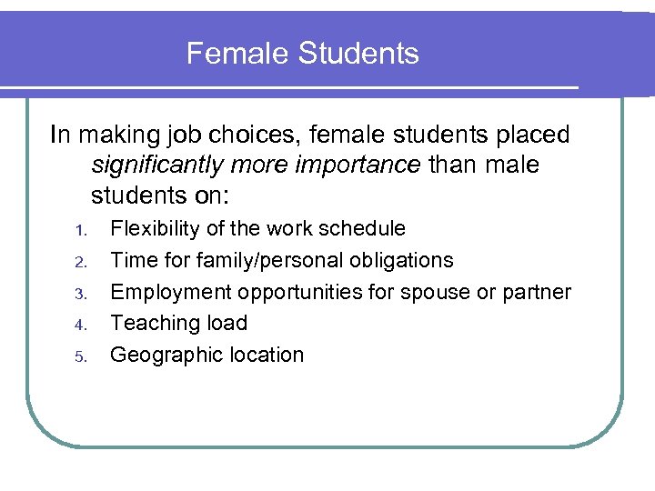 Female Students In making job choices, female students placed significantly more importance than male